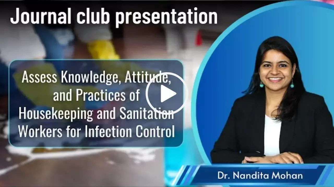 Journal Club: To assess knowledge, attitude, and practices of housekeeping and sanitation workers for infection control in clinical service laboratories of a tertiary care hospital